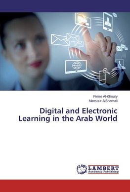 Digital and Electronic Learning in the Arab World