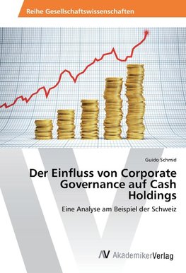 Der Einfluss von Corporate Governance auf Cash Holdings