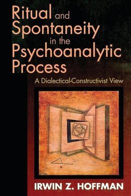 Hoffman, I: Ritual and Spontaneity in the Psychoanalytic Pro