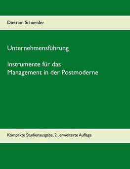 Unternehmensführung - Instrumente für das Management in der Postmoderne