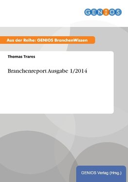 Branchenreport Ausgabe 1/2014