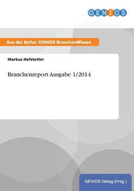 Branchenreport Ausgabe 1/2014