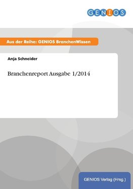 Branchenreport Ausgabe 1/2014