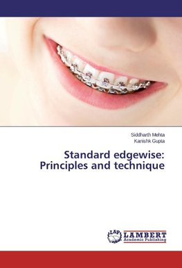 Standard edgewise: Principles and technique