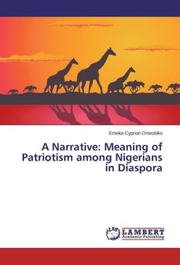 A Narrative: Meaning of Patriotism among Nigerians in Diaspora