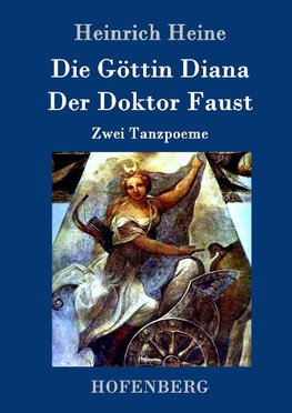 Die Göttin Diana / Der Doktor Faust