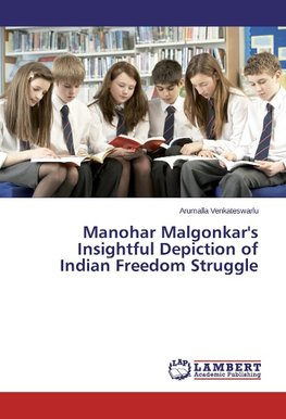 Manohar Malgonkar's Insightful Depiction of Indian Freedom Struggle