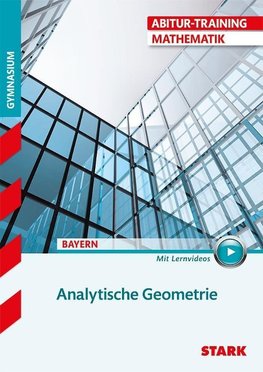 Abitur-Training - Mathematik Analytische Geometrie Bayern mit Videoanreicherung