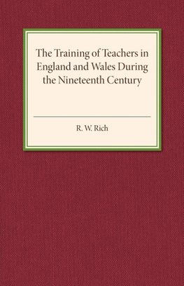 The Training of Teachers in England and Wales during the Nineteenth Century