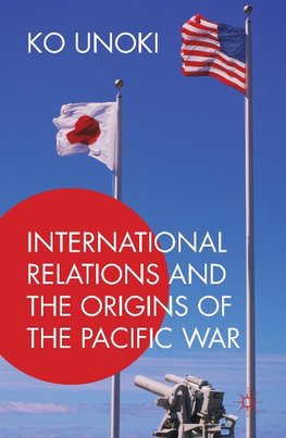 International Relations and the Origins of the Pacific War