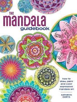 The Mandala Guidebook: How to Draw, Paint and Color Expressive Mandala Art