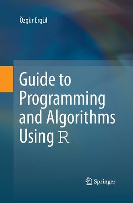 Guide to Programming and Algorithms Using R