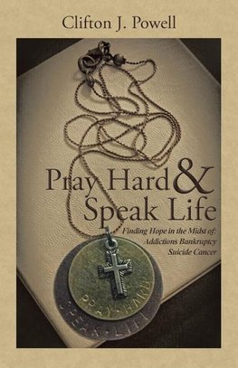 Pray Hard & Speak Life