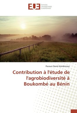 Contribution à l'étude de l'agrobiodiversité à Boukombé au Bénin