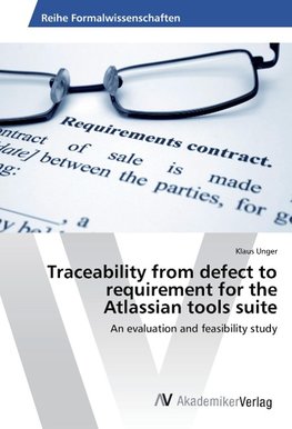 Traceability from defect to requirement for the Atlassian tools suite