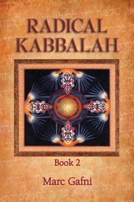 Radical Kabbalah Book 2