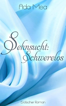 Sehnsucht: Schwerelos