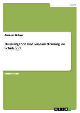 Hausaufgaben und Ausdauertraining im Schulsport