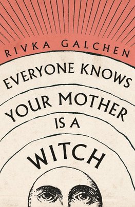 Everyone Knows Your Mother is a Witch