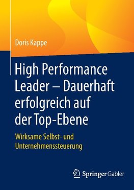 High Performance Leader - Dauerhaft erfolgreich auf der Top-Ebene