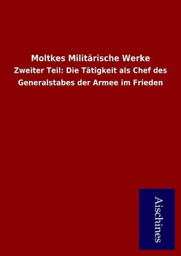 Moltkes Militärische Werke