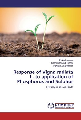 Response of Vigna radiata L. to application of Phosphorus and Sulphur