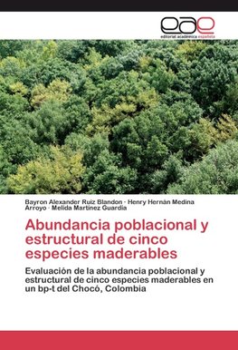 Abundancia poblacional y estructural de cinco especies maderables