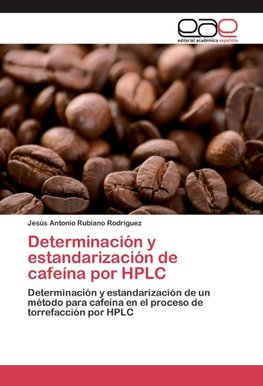 Determinación y estandarización de cafeína por HPLC