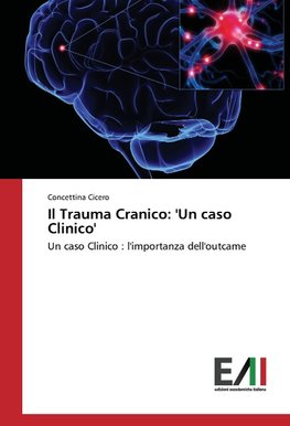 Il Trauma Cranico: 'Un caso Clinico'