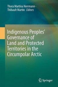 Indigenous Peoples' Governance of Land and Protected Territories in the Circumpolar Arctic