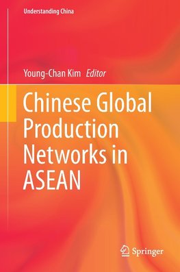 Chinese Global Production Networks in ASEAN