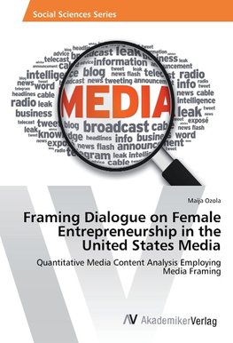 Framing Dialogue on Female Entrepreneurship in the United States Media