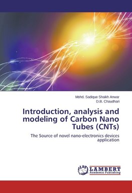 Introduction, analysis and modeling of Carbon Nano Tubes (CNTs)