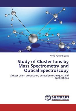 Study of Cluster Ions by Mass Spectrometry and Optical Spectroscopy