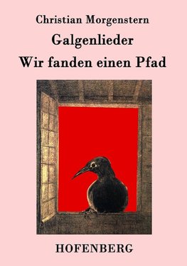 Galgenlieder / Wir fanden einen Pfad