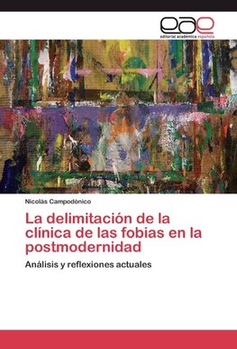 La delimitación de la clínica de las fobias en la postmodernidad