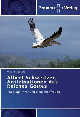 Albert Schweitzer, Antizipationen des Reiches Gottes