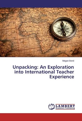 Unpacking: An Exploration into International Teacher Experience