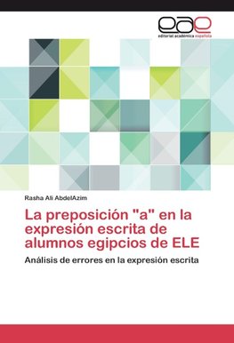 La preposición "a" en la expresión escrita de alumnos egipcios de ELE