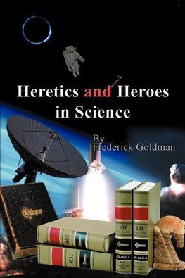 Heretics and Heroes in Science