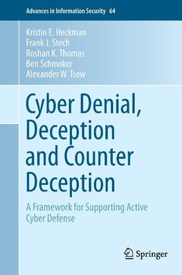 Cyber Denial, Deception and Counter Deception