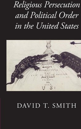 Smith, D: Religious Persecution and Political Order in the U