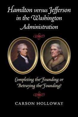 Hamilton versus Jefferson in the Washington Administration