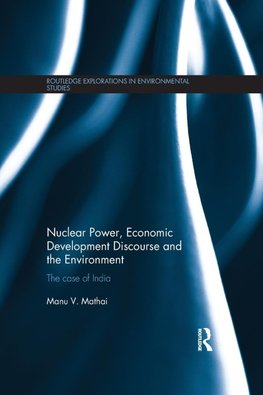 Nuclear Power, Economic Development Discourse and the Environment