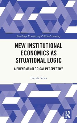 New Institutional Economics as Situational Logic