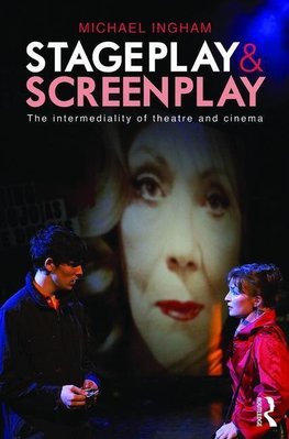 Ingham, M: Stage-Play and Screen-Play