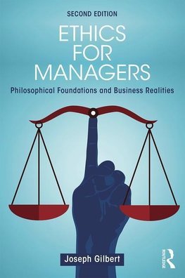 Gilbert, J: Ethics for Managers