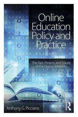 Picciano, A: Online Education Policy and Practice