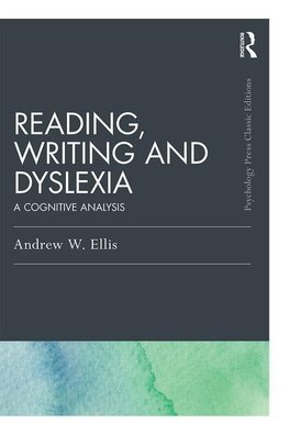 Ellis, A: Reading, Writing and Dyslexia (Classic Edition)