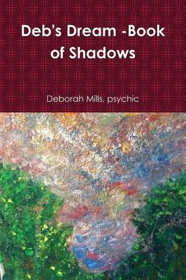 deb's Dream -book of Shadows